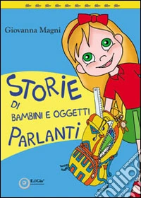 Storie di bambini e oggetti parlanti libro