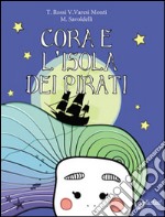 Cora e l'isola dei pirati libro