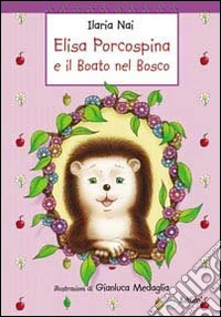 Elisa Porcospina e il boato nel bosco libro