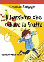 Il bambino che odiava la frutta