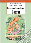 La storia della scoiattolina Bettina libro