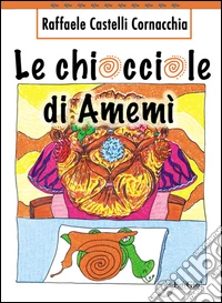 Le chiocciole di Amemì