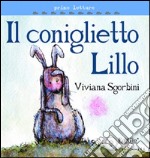 Il coniglietto Lillo. Ediz. illustrata libro