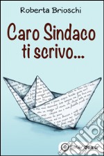 Caro sindaco ti scrivo... libro