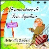 Frate Aquilino. Ediz. illustrata libro di Barbieri Antonella