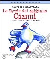 Le storie del gabbiano Gianni. Ediz. illustrata libro di Malavolta Maurizio