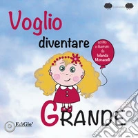 Voglio diventare grande