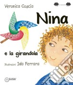 Nina e la girandola. Ediz. illustrata