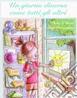 Un giorno diverso come tutti gli altri libro