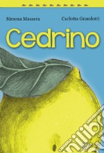 Cedrino. Ediz. illustrata libro