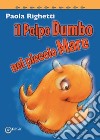 Il polpo Dumbo nel piccolo mare libro