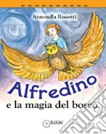 Alfredino e la magia del bosco