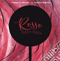 Rosso lecca lecca. Ediz. illustrata libro
