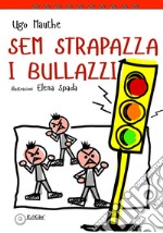 Sem strapazza i bullazzi libro