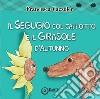 Il Segugio col cappotto e il Girasole d'autunno libro di Vazzoler Francesca