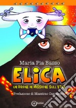 Elica. un drone in missione sull'Etna libro