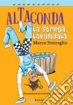 Altaconda. La strega lavandaia libro