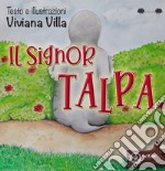 Il signor Talpa. Ediz. a colori libro