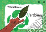 Verdolina. Ediz. a colori libro