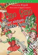 Pino Gino. Super aiutante di Babbo Natale