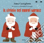 Il litigio dei Babbi Natale. Ediz. illustrata