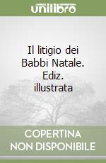 Il litigio dei Babbi Natale. Ediz. illustrata