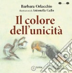 Il colore dell'unicità libro