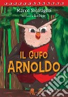 Il gufo Arnoldo libro