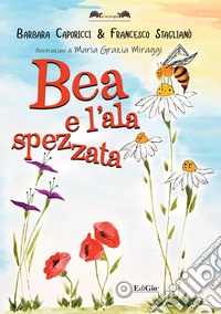 Bea e l'ala spezzata libro