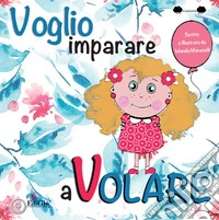 Voglio imparare a volare libro