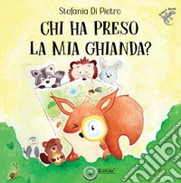 Chi ha preso la mia ghianda? Ediz. illustrata libro
