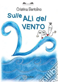 Sulle ali del vento libro