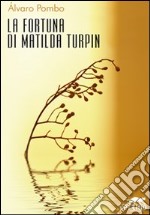 La fortuna di Matilda Turpin