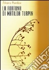 La fortuna di Matilda Turpin libro