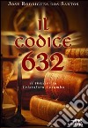 Il codice 632 libro