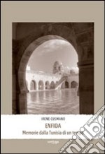 Enfida. Memorie dalla Tunisia di un tempo libro