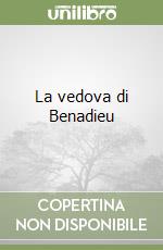 La vedova di Benadieu libro