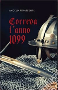 Correva l'anno 1099 libro