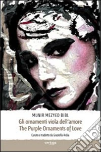 Gli ornamenti viola dell'amore. Ediz. italiana e inglese libro
