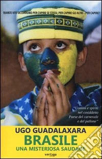 Brasile. Una misteriosa saudade libro