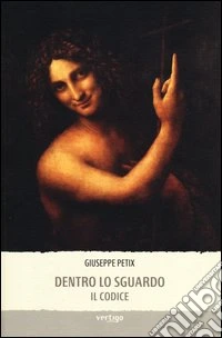 Dentro lo sguardo. Il codice. Ediz. illustrata
