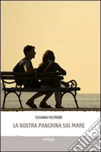 La nostra panchina sul mare libro