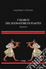 I segreti del suonatore di flauto libro