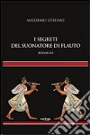 I segreti del suonatore di flauto libro di Stefani Massimo