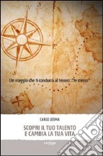 Scopri il tuo talento e cambia la tua vita