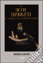 I Sette dannati. L'anello mortuario libro