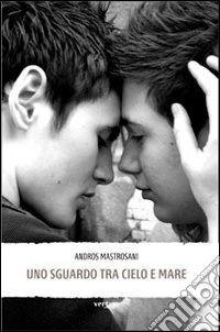 Uno sguardo tra cielo e mare libro