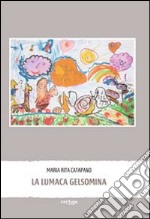 La lumaca Gelsomina libro