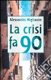 La crisi fa 90 libro