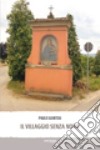 Il villaggio senza nome libro di Giuntoli Paolo